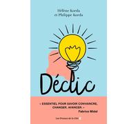 Déclic - Quand un mot suffit pour changer une vie - Hélène Korda - Presses De La Cite - broché - Essai