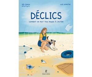 Déclics - Comment on peut tous passer à l'action - Inès Moreau - Robert Laffont - broché - Bande dessinée