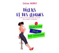 Déclics et des claques: Charline fait des siennes