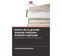Déclin de la grande outarde indienne - Ardeotis nigriceps: Un Bioindicateur de l'écosystème des prairies