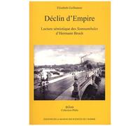 Déclin D'empire - Lecture Sémiotique Des Somnambules D'hermann Broch