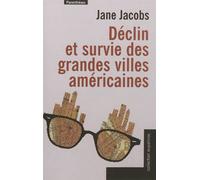 Declin et survie des grandes villes americaines - Jane Jacobs - Parentheses Eds - broché - Essai