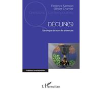 Déclin(s) Chronique de notre fin annoncée - Florence Samson - L'harmattan - broché - Essai
