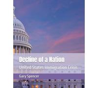 Decline of a Nation: United States Immigration Crisis