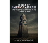 Decline of America & Israel: Last Two Racial Apartheid White Colonial Nations