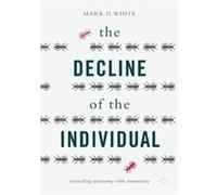 Decline Of The Individual Mark D White, (Auteur)