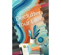 Declutter Your Life: Simplify Your Space, Find inner Peace and Recover Your Mental Health