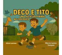 DECO E TITO Uma Aventura animal no Zoológico