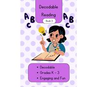 Decodable Reader: 9 Easy to Decode, Short Stories, Great for Early Readers and Struggling Readers, Supporting Phonological Awareness from Kindergarten to Grade 3