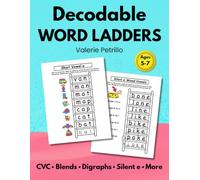 Decodable Word Ladders: Phonics Word Building Practice with CVC Words, Blends, Digraphs, Silent e, R-controlled Vowels and More for Beginning Readers