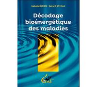 Décodage bioénergétique des maladies - Gérard Athias - Gest - broché - Essai