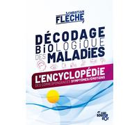 Décodage biologique des maladies L’encyclopédie des correspondances symptômes-émotions - Christian Flèche - Souffle D'or Eds - broché - Livre