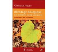 Décodage biologique des problèmes cardio-vasculaires: Symptômes, sens et ressentis