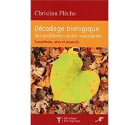 Décodage biologique des problèmes cardio-vasculaires: Symptômes, sens et ressentis