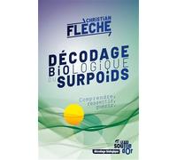 Décodage biologique du surpoids: Comprendre, ressentir, guérir