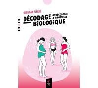 Décodage biologique - Gynécologie et grossesse - Christian Flèche - Souffle D'or Eds - Poche - Guide