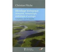 Décodage biologique : Immunité, hématologie, andrologie et urologie: symptômes, sens et ressentis
