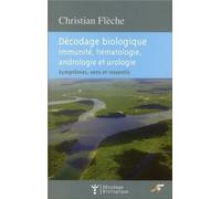 Décodage Biologique, Immunité, Hématologie, Andrologie Et Urologie - Symptômes, Sens Et Ressentis