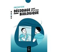 Décodage biologique - Santé de la peau - Christian Flèche - Souffle D'or Eds - Poche - Guide