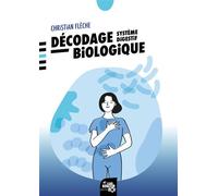 Décodage biologique - Système digestif - Christian Flèche - Souffle D'or Eds - Poche - Guide