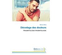 Décodage des douleurs: TRAUMATOLOGIE RHUMATOLOGIE
