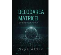 Decodarea Matricei: Găsirea Libertății într-o Realitate Fabricată