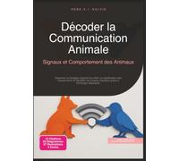 Décoder la Communication Animale: Signaux et Comportement des Animaux