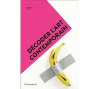 Nathalie Rudd – Décoder l'art contemporain – Flammarion – Broché