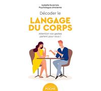 Décoder le langage du corps Attention vos gestes parlent pour vous ! - Isabelle Duvernois - Larousse - Poche - Essai