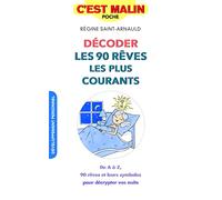 Décoder les 90 rêves les plus courants, c'est malin: De A à Z, 90 rêves et leurs symboles pour décrypter vos nuits