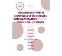 Décoder les fausses nouvelles et construire son information avec la bibliothèque