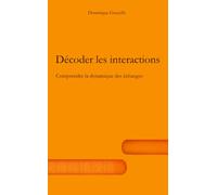 Décoder Les Interactions: Comprendre la dynamique des échanges