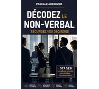 Décodez le non-verbal: SÉCURISEZ VOS DÉCISIONS