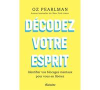 Décodez votre esprit - Oz Pearlman - Diateino - ebook (ePub) - Guide