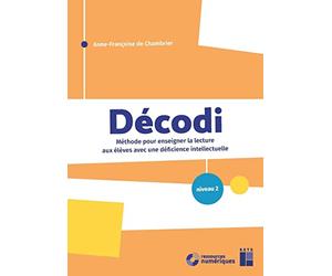 DÉCODI - Méthode pour enseigner la lecture aux élèves avec une déficience intellectuelle - Niveau 2 (+ ressources numériques)
