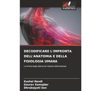DECODIFICARE L'IMPRONTA DELL'ANATOMIA E DELLA FISIOLOGIA UMANA: La farmacologia abbraccia il sistema dell'omeostasi