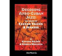 Auteur inconnu – Decoding Afro-Cuban Jazz : La musique de Chucho Valdés et Irakere