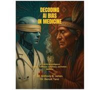 Decoding Ai Bias In Medicine: How Artificial Intelligence Ignores Traditional, Indigenous, And Holistic Healing