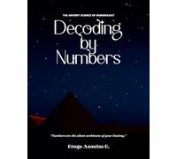 Decoding by Numbers: The Ancient Science of Numerology