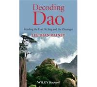 Decoding Dao by Rainey & Lee Dian Memorial University of Newfoundland & Canada Lee Dian Rainey (Auteur)