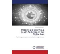 Decoding & Disarming Youth Addiction in the Digital Age