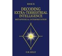 Decoding Extra-Terrestrial Intelligence