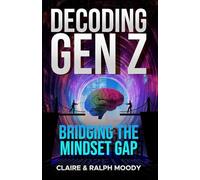 Decoding Gen Z : Bridging the Mindset Gap
