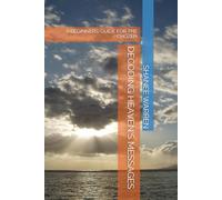 DECODING HEAVEN'S MESSAGES: A BEGINNERS' GUIDE FOR THE CHOZEH