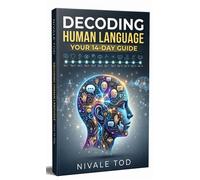 Decoding human language Your 14-day guide - Nivale Tod - Happy End - ebook (ePub) - Livre