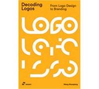 Decoding Logos: From Logo Design to Branding /anglais Shaoqiang Wang (Auteur)