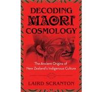Decoding Maori Cosmology by Laird Scranton Inconnu (Auteur)