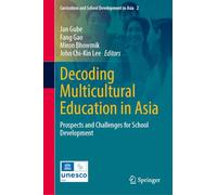 Decoding Multicultural Education in Asia: Prospects and Challenges for School Development