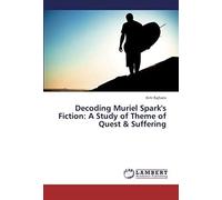 Decoding Muriel Spark's Fiction: A Study Of Theme Of Quest & Suffering