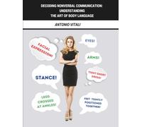 "DECODING NONVERBAL COMMUNICATION": UNDERSTANDING THE ART OF BODY LANGUAGE